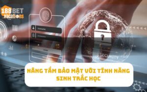 bảo mật sinh trắc học 188bet