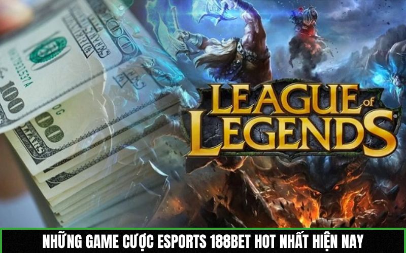 Những game cược Esports 188BET hot nhất hiện nay