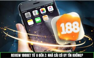Review 188BET từ A đến Z: Nhà cái có uy tín không?