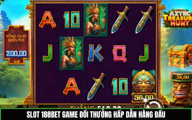 Slot 188BET game đổi thưởng hấp dẫn hàng đầu
